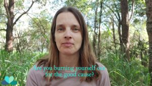 Are you burning yourself out for the good cause? Thumbnail - Touched by Nature - Maryse Jansen
